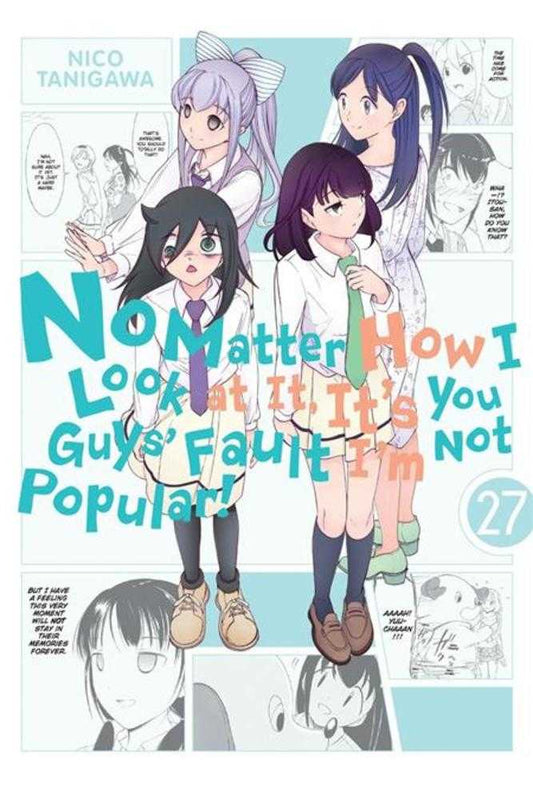 No Matter How I Look At It Its You Guys Fault Im Not Popular TPB Volume 27