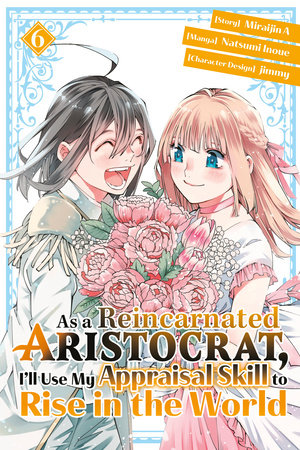 As A Reincarnated Aristocrat Use Appraisal Skill Graphic Novel Volume 06 (